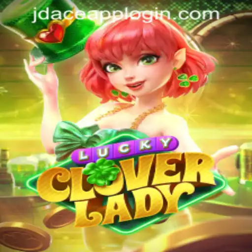 Unveiling the Magic of LuckyCloverLady: An Exciting Game at JDACE Online Casino
